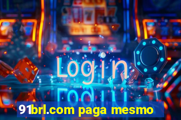 91brl.com paga mesmo